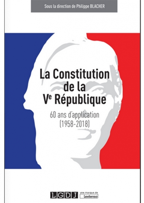 La Constitution de la Ve République