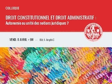 DROIT CONSTITUTIONNEL ET DROIT ADMINISTRATIF : Autonomie ou unité des notions juridiques ?