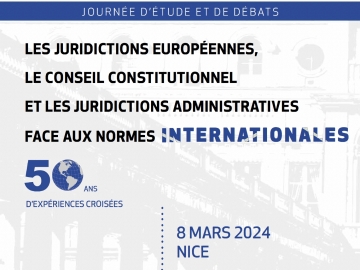 Les juridictions européennes, le Conseil constitutionnel et les juridictions administratives face aux normes internationales : 50 ans d’expériences croisées