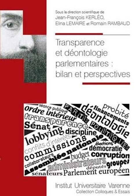 Transparence et déontologie parlementaires : bilan et perspectives —  Jean-François Kerléo, Elina Lemaire, Romain Rambaud 